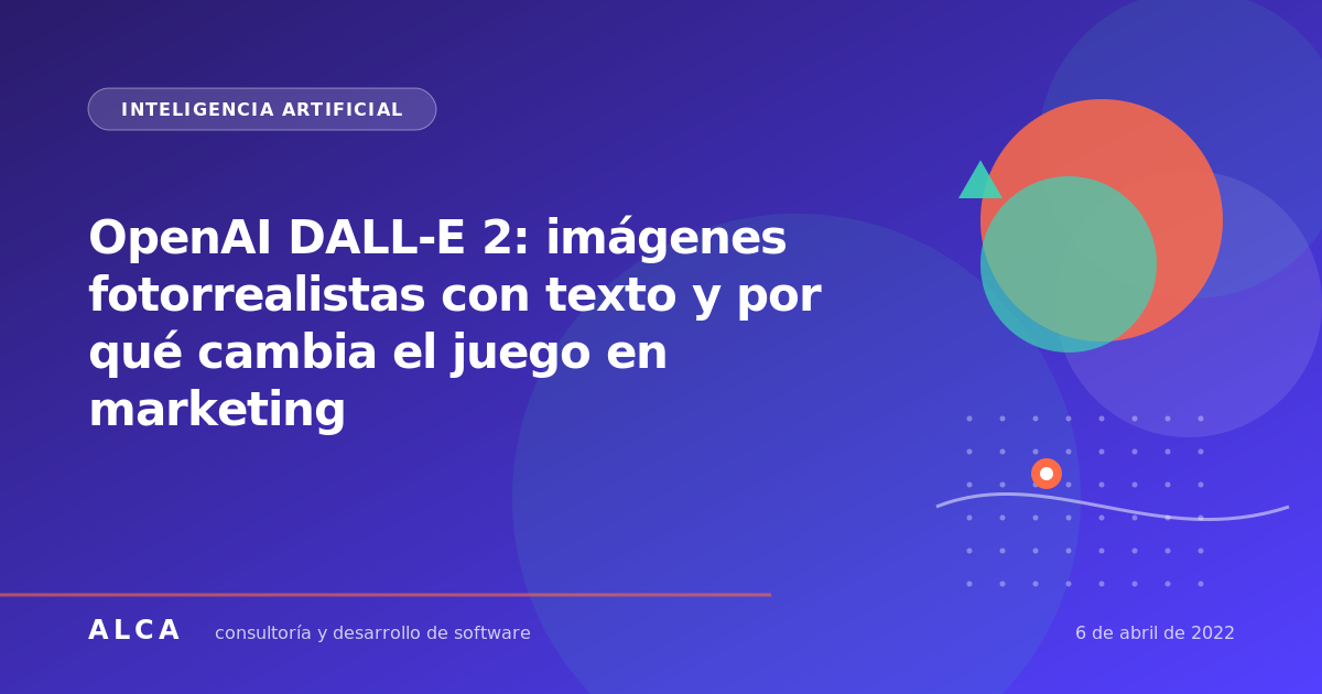OpenAI DALL-E 2: imágenes fotorrealistas con texto y por qué cambia el juego en marketing
