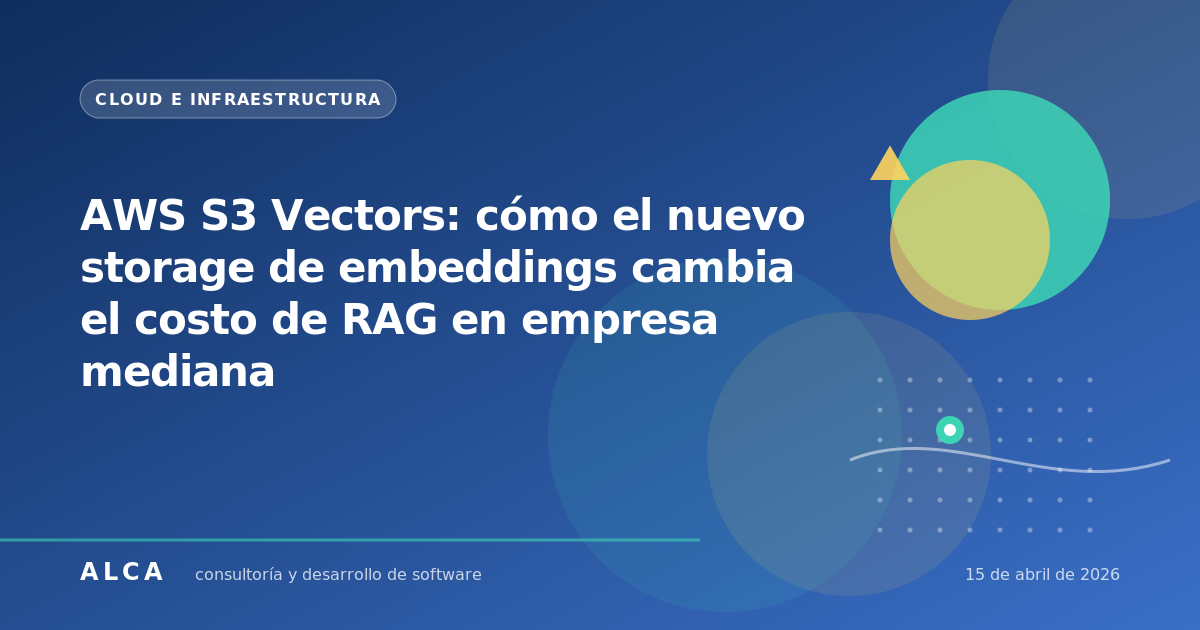 AWS S3 Vectors: cómo el nuevo storage de embeddings cambia el costo de RAG en empresa mediana