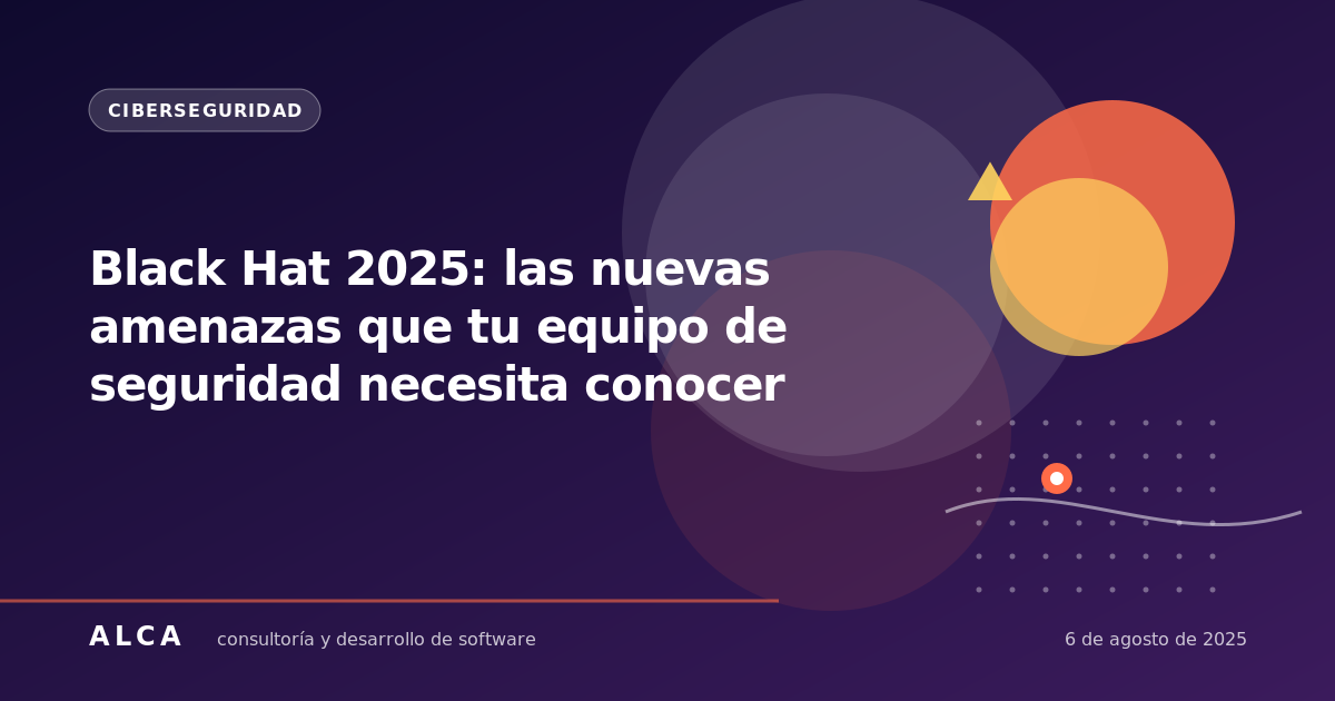 Black Hat 2025: las nuevas amenazas que tu equipo de seguridad necesita conocer