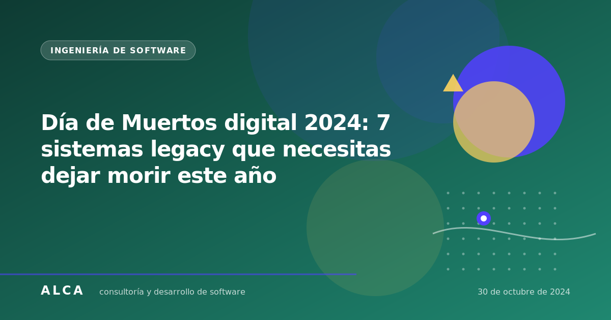 Día de Muertos digital 2024: 7 sistemas legacy que necesitas dejar morir este año