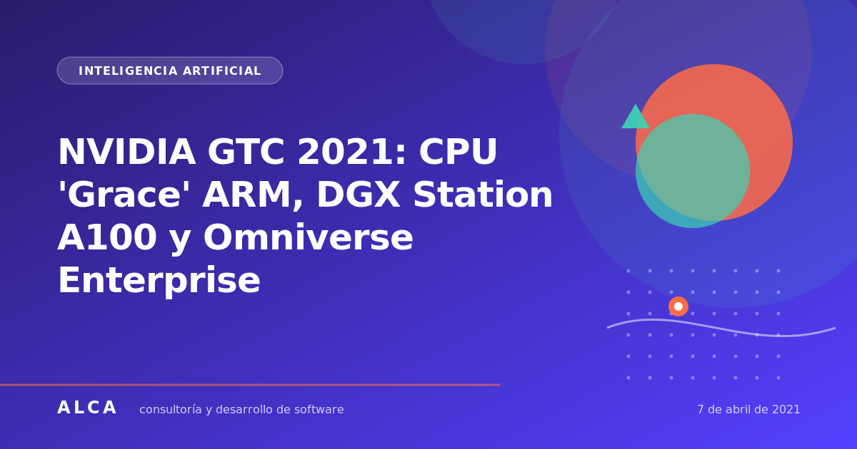 NVIDIA GTC 2021: CPU 'Grace' ARM, DGX Station A100 y Omniverse Enterprise