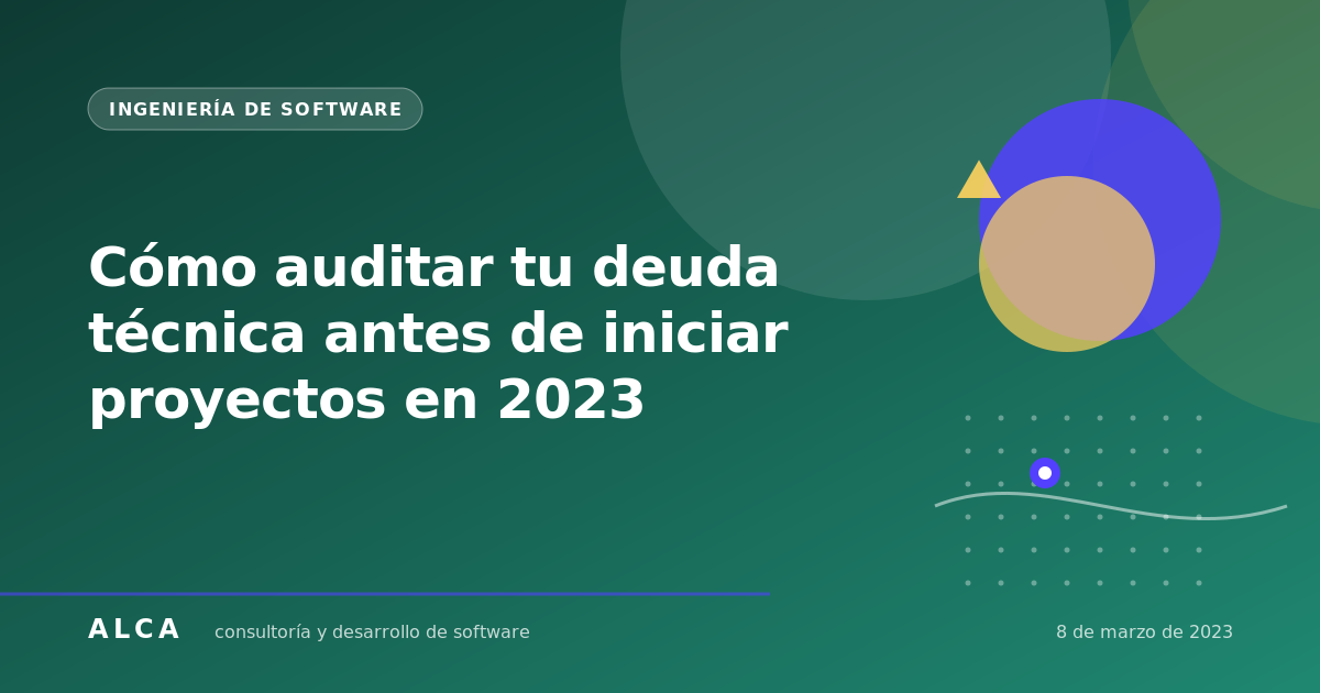 Cómo auditar tu deuda técnica antes de iniciar proyectos en 2023