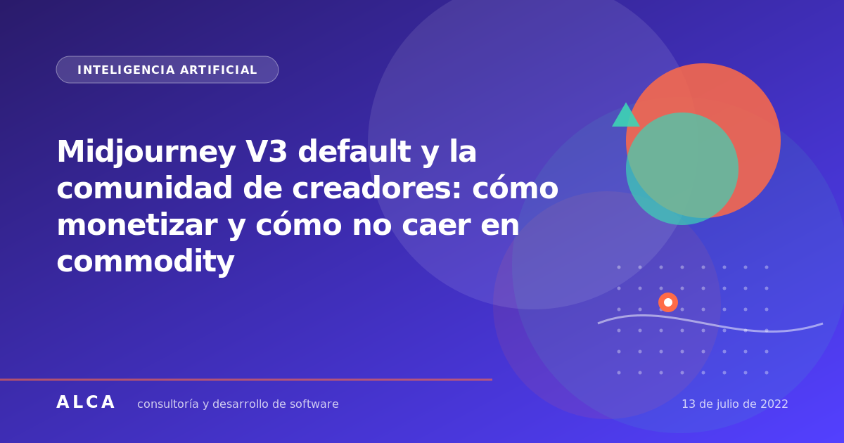 Midjourney V3 default y la comunidad de creadores: cómo monetizar y cómo no caer en commodity