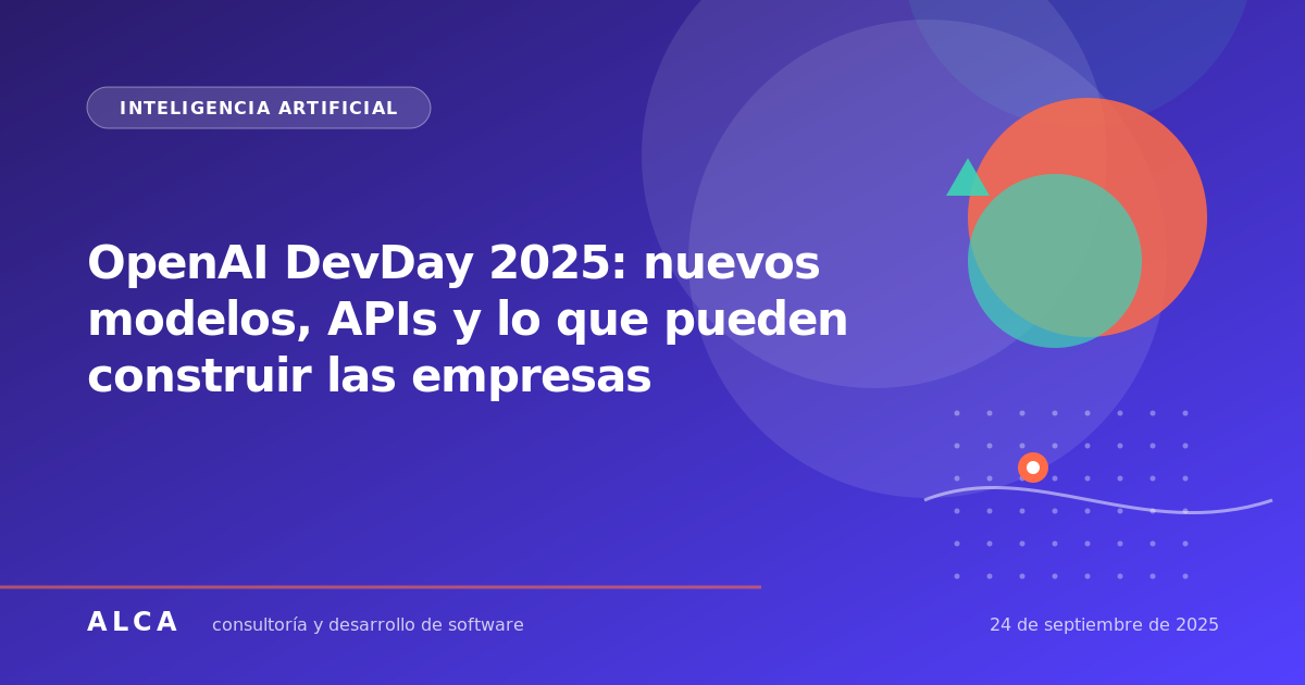 OpenAI DevDay 2025: nuevos modelos, APIs y lo que pueden construir las empresas