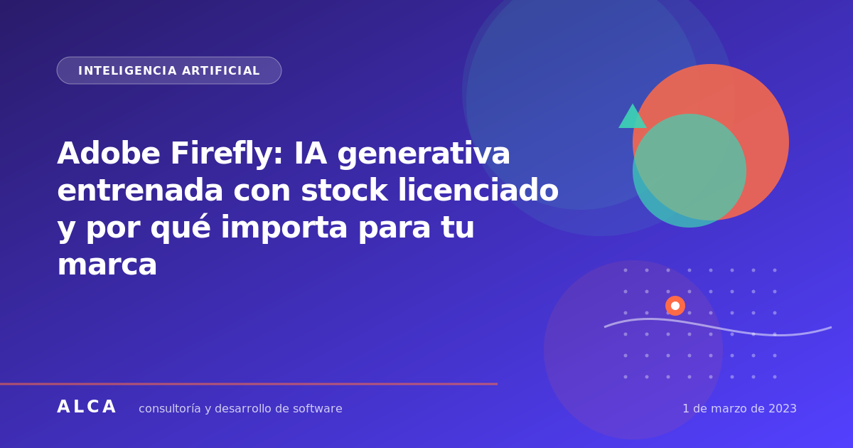 Adobe Firefly: IA generativa entrenada con stock licenciado y por qué importa para tu marca