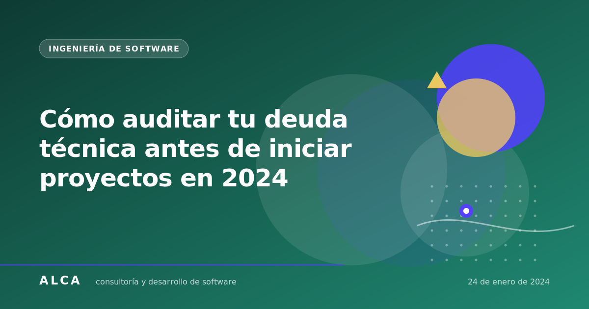 Cómo auditar tu deuda técnica antes de iniciar proyectos en 2024