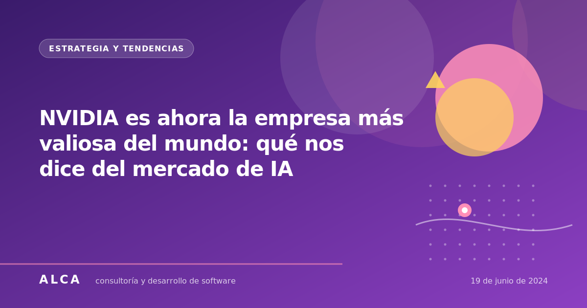 NVIDIA es ahora la empresa más valiosa del mundo: qué nos dice del mercado de IA