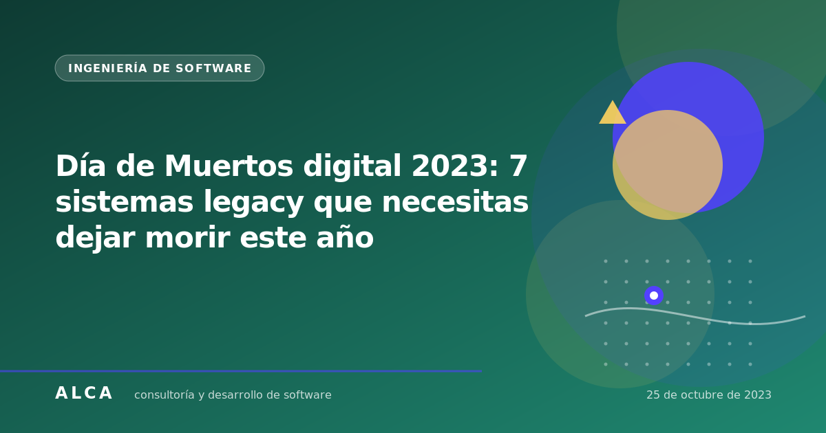 Día de Muertos digital 2023: 7 sistemas legacy que necesitas dejar morir este año