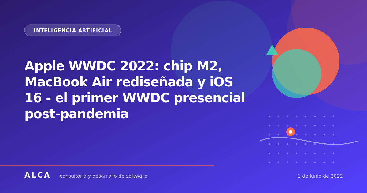 Apple WWDC 2022: chip M2, MacBook Air rediseñada y iOS 16 - el primer WWDC presencial post-pandemia