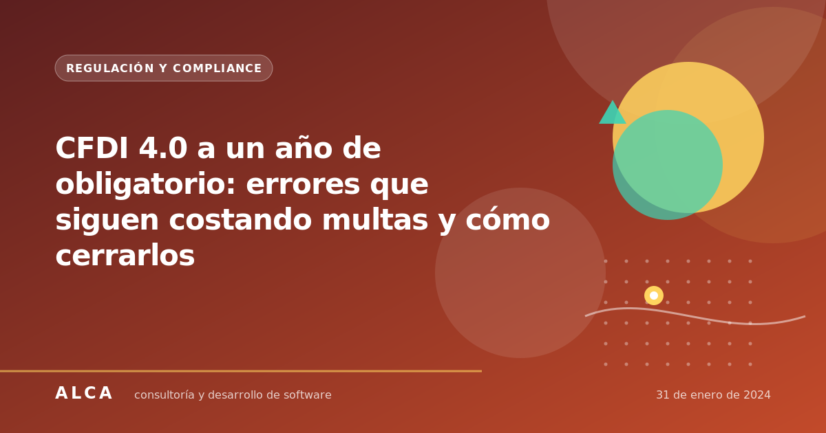 CFDI 4.0 a un año de obligatorio: errores que siguen costando multas y cómo cerrarlos