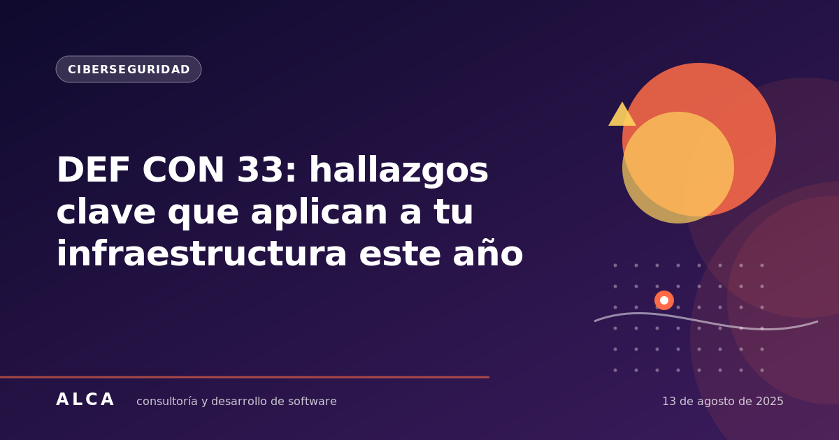DEF CON 33: hallazgos clave que aplican a tu infraestructura este año