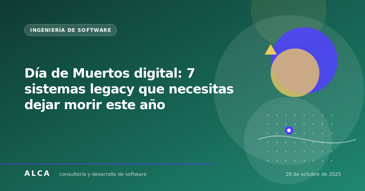 Día de Muertos digital: 7 sistemas legacy que necesitas dejar morir este año