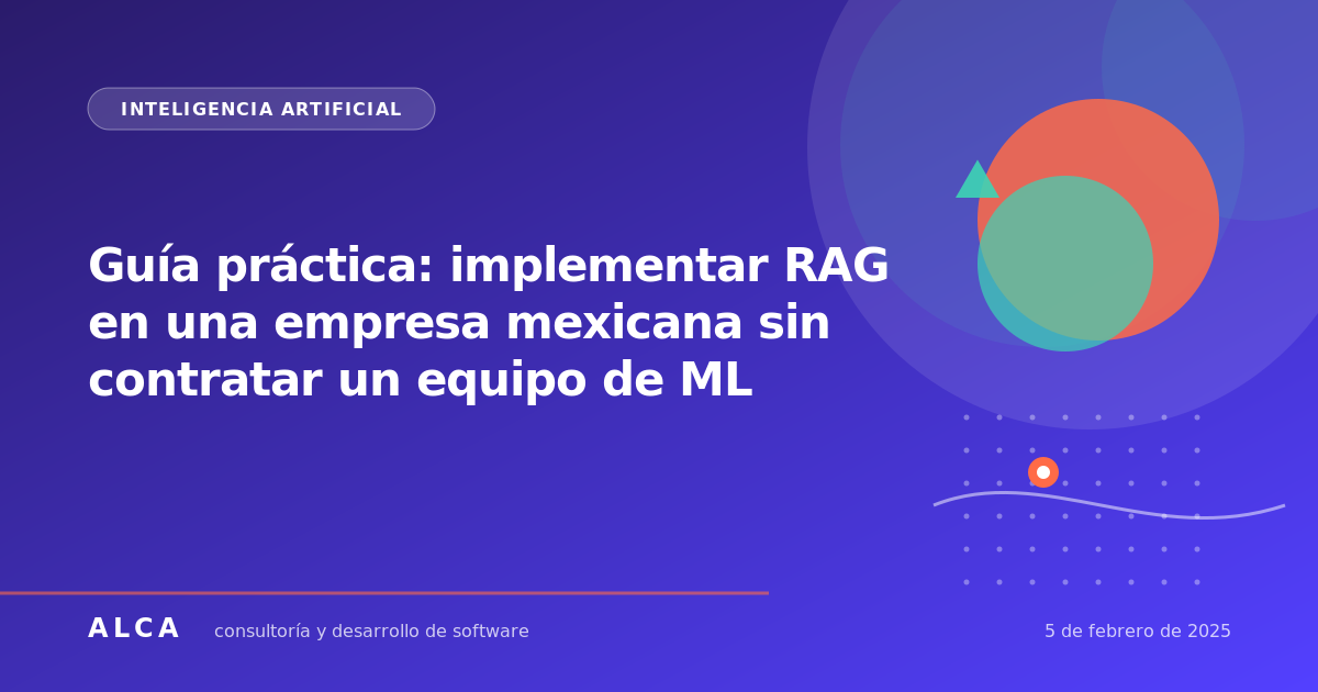 Guía práctica: implementar RAG en una empresa mexicana sin contratar un equipo de ML