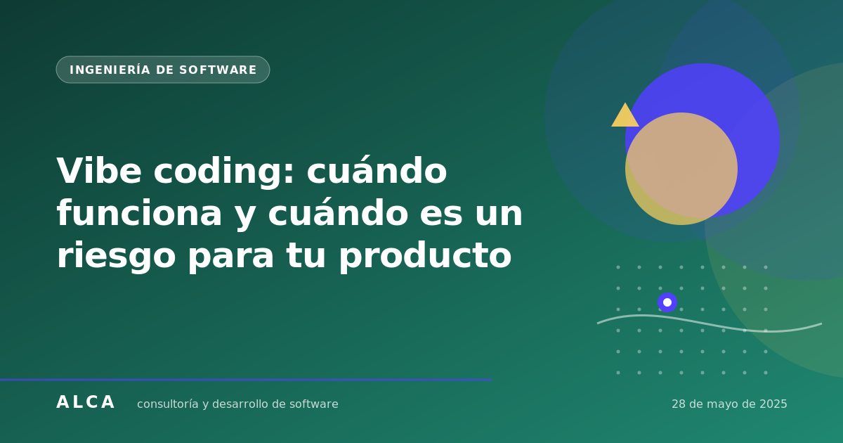 Vibe coding: cuándo funciona y cuándo es un riesgo para tu producto