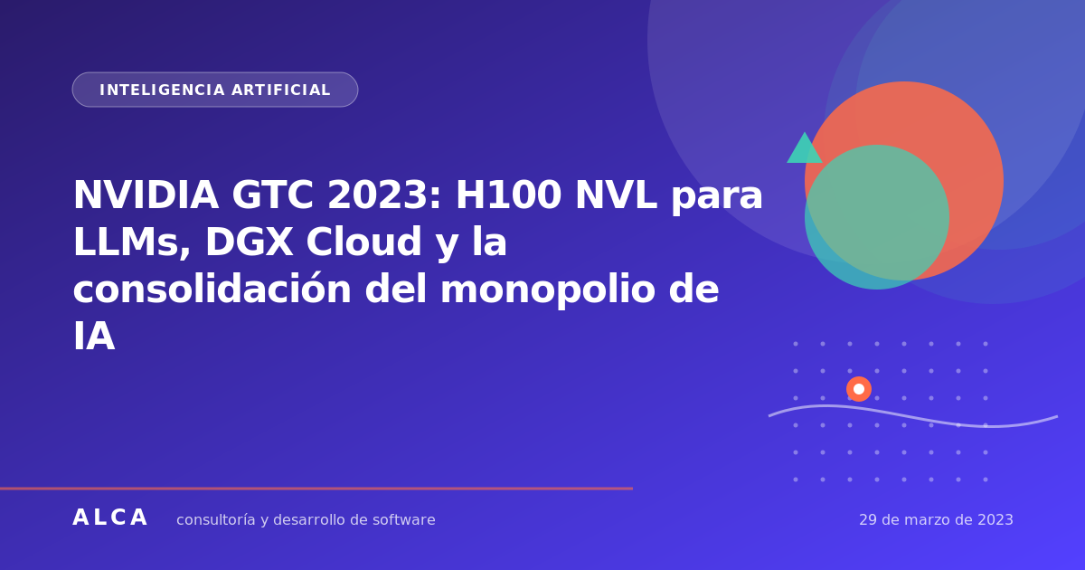 NVIDIA GTC 2023: H100 NVL para LLMs, DGX Cloud y la consolidación del monopolio de IA