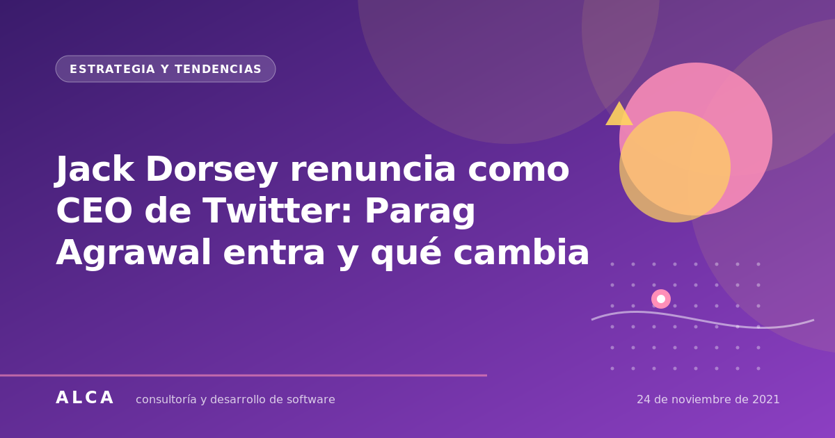 Jack Dorsey renuncia como CEO de Twitter: Parag Agrawal entra y qué cambia