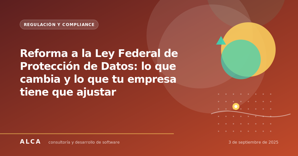 Reforma a la Ley Federal de Protección de Datos: lo que cambia y lo que tu empresa tiene que ajustar