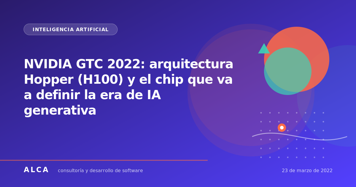 NVIDIA GTC 2022: arquitectura Hopper (H100) y el chip que va a definir la era de IA generativa