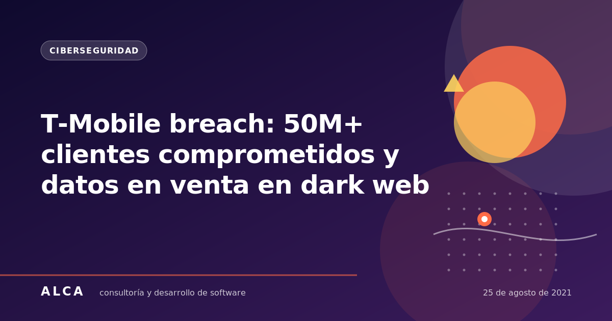 T-Mobile breach: 50M+ clientes comprometidos y datos en venta en dark web